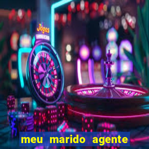 meu marido agente secreto dublado online